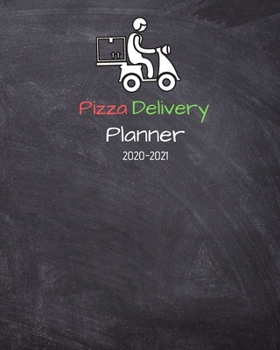 Pizza Delivery Planner 2020-2021: Journal Notebook Diary Client Tracking Book | Organizer Calendar Information Tracker | Customer Log Book