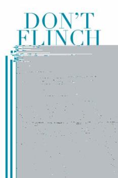 Paperback Don't Flinch: The Believers Journey Unveiled Book