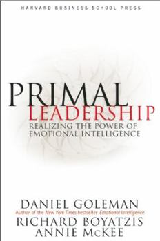 Hardcover Primal Leadership: Realizing the Power of Emotional Intelligence Book