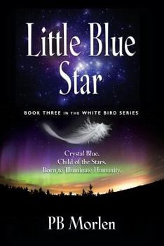 Paperback Little Blue Star - Book Three in the White Bird Series Book