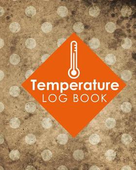Paperback Temperature Log Book: Cooling Temperature Log Sheet, Refrigerator Temperature Log For Vaccines, Fridge Freezer Temperature Chart, Temperatur Book