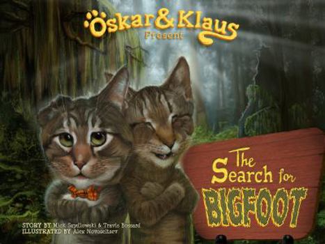 Hardcover Oskar & Klaus: The Search for Bigfoot (Oskar & Klaus Adventures) Book
