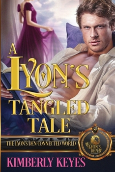Paperback A Lyon's Tangled Tale: The Lyon's Den Connected World Book