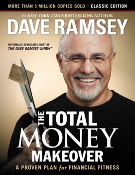 Cover for "The Total Money Makeover: Classic Edition: A Proven Plan for Financial Fitness"