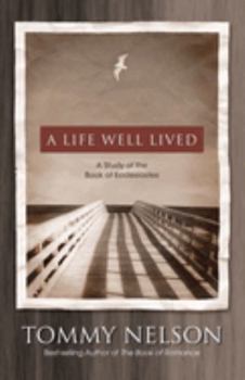 Paperback A Life Well Lived: A Study of the Book of Ecclesiastes Book