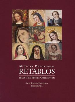 Paperback Mexican Devotional Retablos: From the Peters Collection at Saint Joseph's University, Philadelphia Book