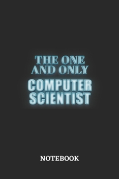 Paperback The One And Only Computer Scientist Notebook: 6x9 inches - 110 dotgrid pages - Greatest Passionate working Job Journal - Gift, Present Idea Book