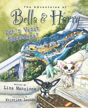 Let's Visit Barcelona! - Book  of the Adventures of Bella & Harry