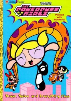 Paperback The Powerpuff Girls: Sugar, Spice, and Everything Nice (Easy Peel Sticker Book) Book