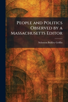People and Politics Observed by a Massachusetts Editor