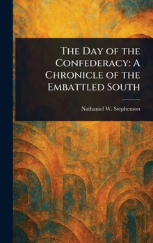 Hardcover The Day of the Confederacy: A Chronicle of the Embattled South Book