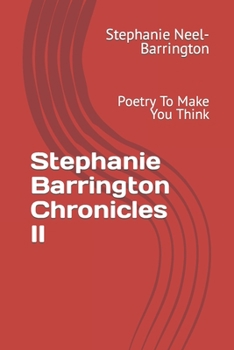Paperback Stephanie Barrington Chronicles II: Poetry To Make You Think Book