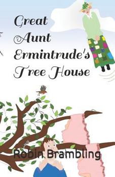 Paperback Great Aunt Ermintrude's Tree House Book