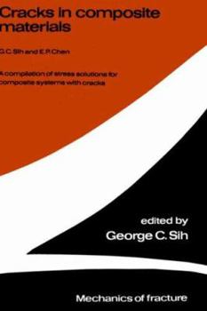 Hardcover Cracks in Composite Materials: A Compilation of Stress Solutions for Composite Systems with Cracks Book