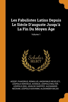 Paperback Les Fabulistes Latins Depuis Le Siécle D'auguste Jusqu'à La Fin Du Moyen Âge; Volume 1 [French] Book