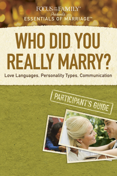 Paperback Who Did You Really Marry?: Love Languages, Personality Types, Communication Book
