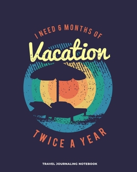 Travel Journaling Notebook: Travel Journaling Notebook with Pages for Vacation Logging and Vacation Planning / Travel Gift for Couples, Adults, ... and journaling (8 x 10 - 150 pages)