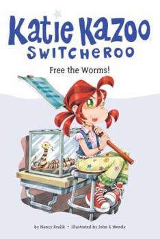 Free the Worms! (Katie Kazoo, Switcheroo, #28) - Book #28 of the Katie Kazoo, Switcheroo