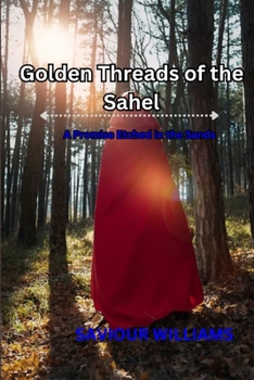 Paperback Golden Threads of the Sahel: A Promise Etched in the Sands Book