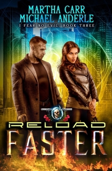 Reload Faster: An Urban Fantasy Action Adventure - Book #3 of the I Fear No Evil