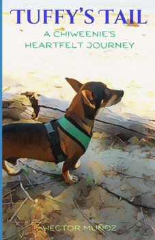 Paperback Tuffy's Tail: A Chiweenie's Heartfelt Journey Book