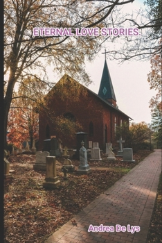Paperback Eternal Love Stories: Love Stories in the Cemetery Book
