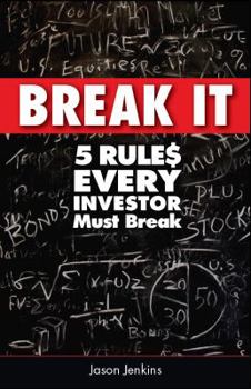 Paperback Break It: 5 Rules Every Investor Must Break Book