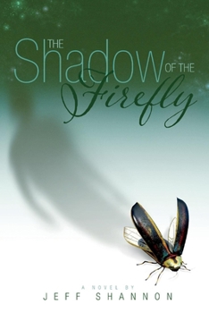 Paperback The Shadow of the Firefly: Volume 1 Book