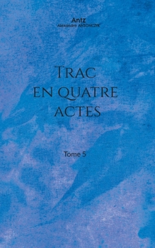 Paperback Trac en quatre actes: Tome 5 [French] Book