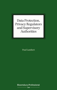 Hardcover Data Protection, Privacy Regulators and Supervisory Authorities Book