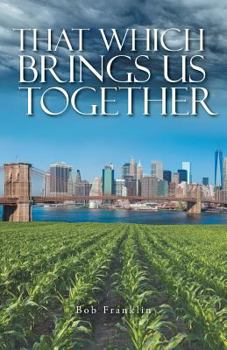 Paperback That Which Brings Us Together Book