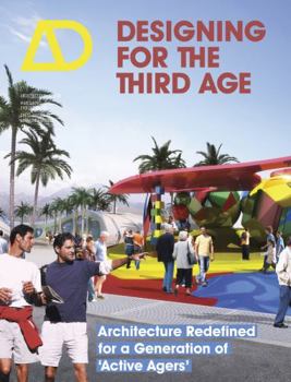 Designing for the Third Age: Architecture Redefined for a Generation of Active Agers - Book  of the Architectural Design