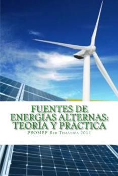 Paperback Fuentes de Energías Alternas: Teoría y Práctica [Spanish] Book