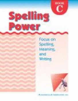 Paperback Spelling Power Book C: Focus on Spelling, Meaning, and Writing Book