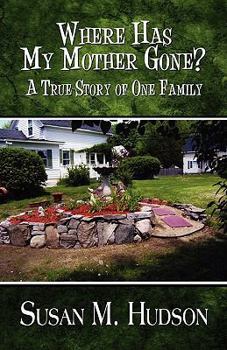 Paperback Where Has My Mother Gone: A True Story of One Family Book