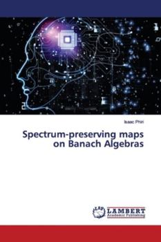 Paperback Spectrum-preserving maps on Banach Algebras Book