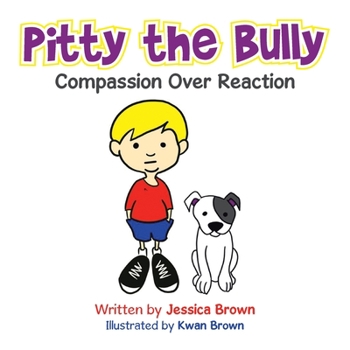 Paperback Pitty the Bully: Compassion over Reaction Book