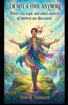 I'm not a fool anymore: Where this topic and other matters of interest are discussed. (TRILOGY: HOW I STOPPED BEING A FOOL)