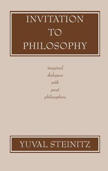 Paperback Invitation to Philosophy: Imagined Dialogues with Great Philosophers Book