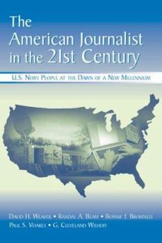 Paperback The American Journalist in the 21st Century: U.S. News People at the Dawn of a New Millennium Book