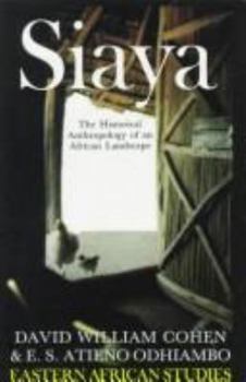 Paperback Siaya: The Historical Anthropology of an African Landscape (Eastern African Studies) Book