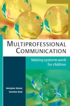 Paperback Multiprofessional Communication: Making Systems Work for Children: Making systems work for children Book