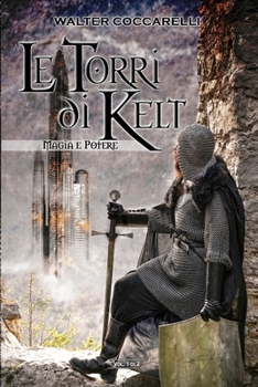 Paperback Le Torri di Kelt - Magia e Potere - Vol. 1 di 2 [Italian] Book