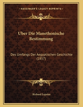 Paperback Uber Die Manethonische Bestimmung: Des Umfangs Der Aegyptischen Geschichte (1857) [German] Book