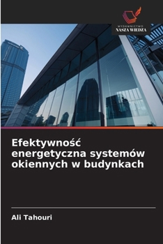Efektywnosc energetyczna systemów okiennych w budynkach (Polish Edition)