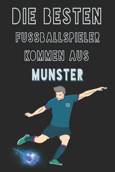 Paperback Die besten Fussballspieler kommen aus Munster journal: 6*9 Lined Diary Notebook, Journal or Planner and Gift with 120 pages [German] Book