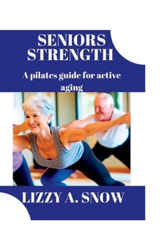 Paperback Seniors strength: A pilates guide for active aging Book