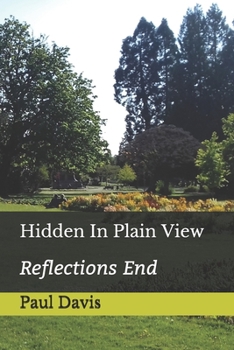 Paperback Hidden In Plain View: Reflections End Book