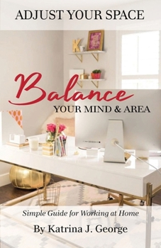 Paperback Adjust Your Space: Balance Your Mind & Area Book