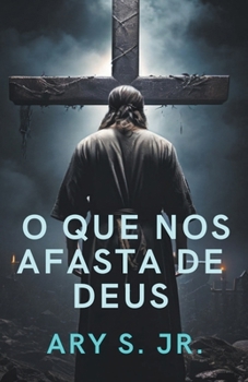 O que nos afasta de Deus (Portuguese Edition)